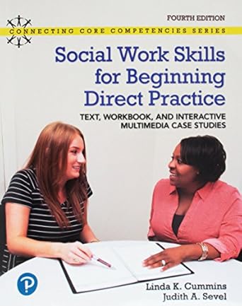 social work skills for beginning direct practice text workbook and interactive multimedia case studies 1st