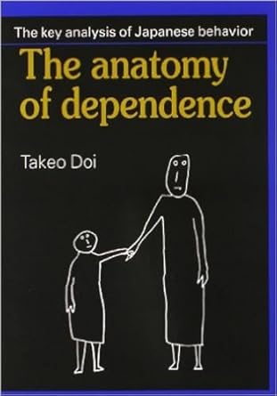 the anatomy of dependence 1st edition takeo doi m d 1568365519, 978-1568365510