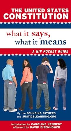 the united states constitution what it says what it means a hip pocket guide 1st edition justicelearning org