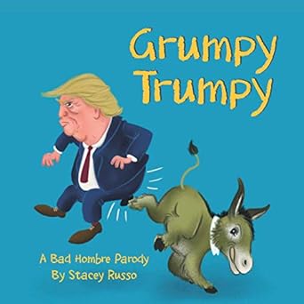 grumpy trumpy a bad hombre parody 1st edition stacey russo 1651757887, 978-1651757888