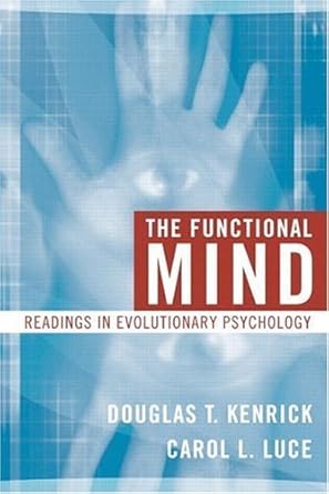 the functional mind readings in evolutionary psychology 1st edition douglas t kenrick ,carol l luce