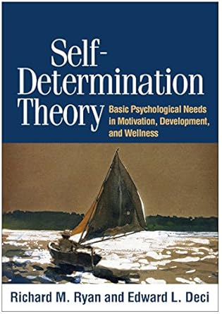 self determination theory basic psychological needs in motivation development and wellness 1st edition
