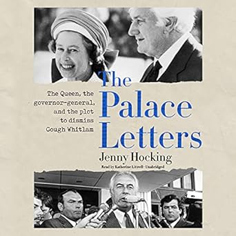 the palace letters the queen the governor general and the plot to dismiss gough whitlam 1st edition jenny
