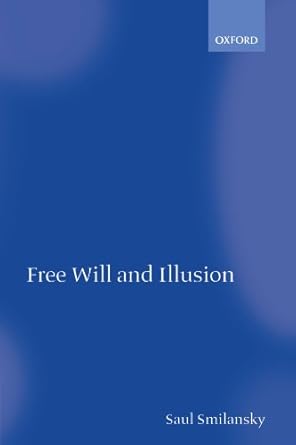 free will and illusion 1st edition saul smilansky 0199252599, 978-0199252596