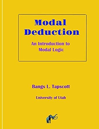 modal deduction an introduction to modal logic 1st edition bangs l tapscott 1718057822, 978-1718057821