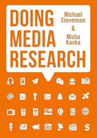 doing media research 1st edition michael stevenson ,misha kavka 1529602041, 978-1529602043
