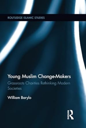 young muslim change makers 1st edition william barylo 1138054151, 978-1138054158