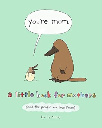 youre mom a little book for mothers 1st edition liz climo 1250228107, 978-1250228109