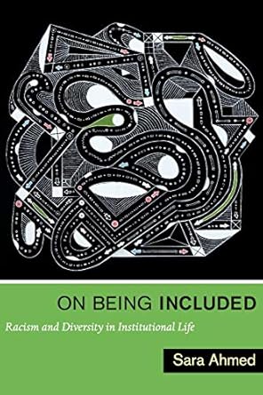 on being included racism and diversity in institutional life 1st edition sara ahmed 0822352362, 978-0822352365