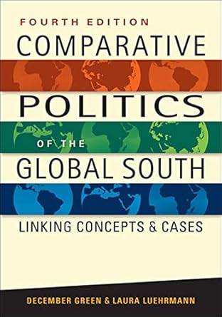 comparative politics of the global south linking concepts and cases 4th ed 1st edition december green ,laura