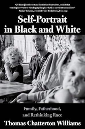 Self Portrait In Black And White Family Fatherhood And Rethinking Race