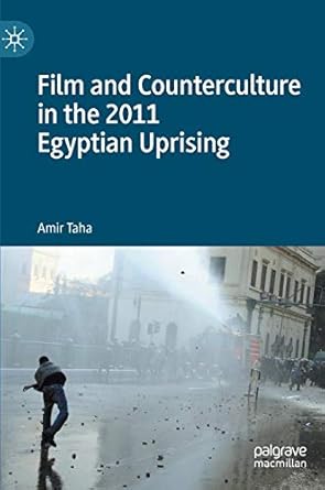 film and counterculture in the 2011 egyptian uprising 1st edition amir taha 3030688992, 978-3030688998
