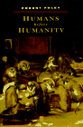 humans before humanity an evolutionary perspective 1st edition robert foley 0631170871, 978-0631170877