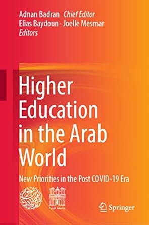 higher education in the arab world new priorities in the post covid 19 era 1st edition adnan badran ,elias