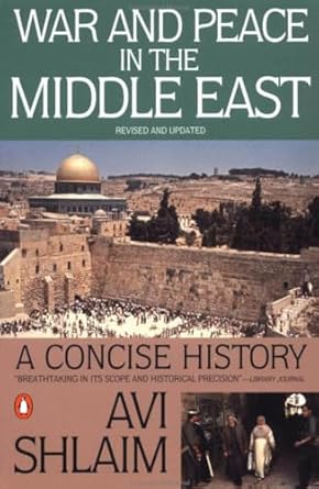 war and peace in the middle east a concise history revised and updated 1st edition avi shlaim 0140245642,