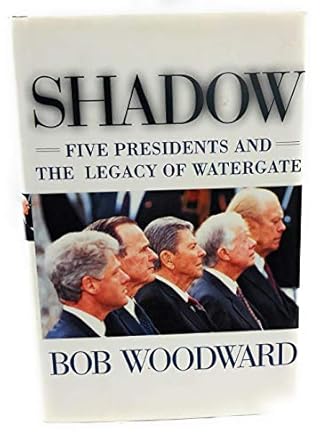 shadow five presidents and the legacy of watergate 1st edition bob woodward 0684852624, 978-0684852621
