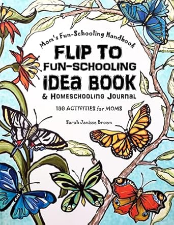 moms fun schooling handbook flip to fun schooling an idea book and coloring journal for homeschooling moms