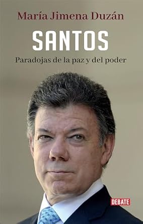 santos paradojas de la paz y del poder / santos paradoxes of peace and power 1st edition maria jimena duzan