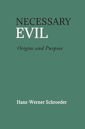 necessary evil origin and purpose 1st edition hans werner schroeder ,james h hindes 1782508015, 978-1782508014