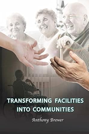 transforming facilities into communities 1st edition anthony brewer 1304803996, 978-1304803993
