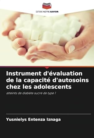 instrument devaluation de la capacite dautosoins chez les adolescents atteints de diabete sucre de type 1 1st