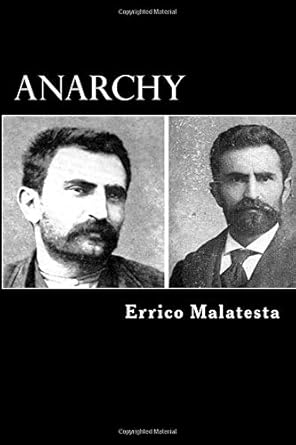anarchy 1st edition errico malatesta 172488123x, 978-1724881236