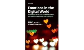 emotions in the digital world exploring affective experience and expression in online interactions 1st