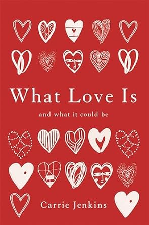 what love is and what it could be 1st edition carrie jenkins 0465098851, 978-0465098859