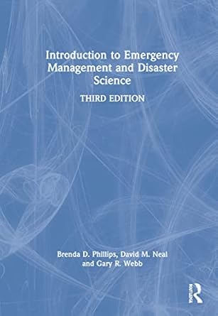 introduction to emergency management and disaster science 1st edition brenda d phillips ,david m neal ,gary r