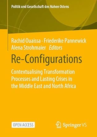re configurations contextualising transformation processes and lasting crises in the middle east and north
