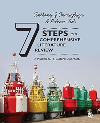 seven steps to a comprehensive literature review a multimodal and cultural approach 1st edition anthony j