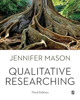 qualitative researching 1st edition jennifer mason 1473912180, 978-1473912182