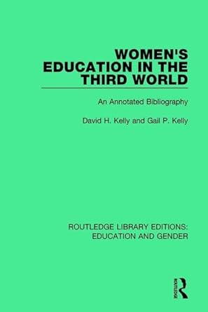 womens education in the third world an annotated bibliography 1st edition david h kelly ,gail p kelly