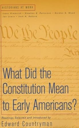 what did the constitution mean to early americans 1st edition edward countryman 0312182627, 978-0312182625