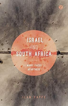 israel and south africa the many faces of apartheid 1st edition ilan pappe ,ronnie kasrils ,doctor oren ben