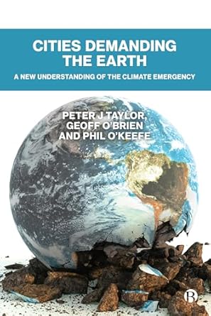 cities demanding the earth a new understanding of the climate emergency 1st edition peter j taylor ,geoff