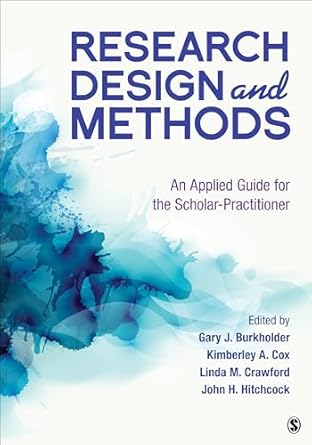 research design and methods an applied guide for the scholar practitioner 1st edition gary j burkholder