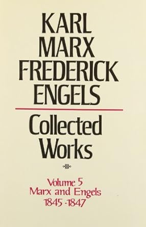 collected works of karl marx and friedrich engels 1845 47 vol 5 theses on feuerbach the german ideology and