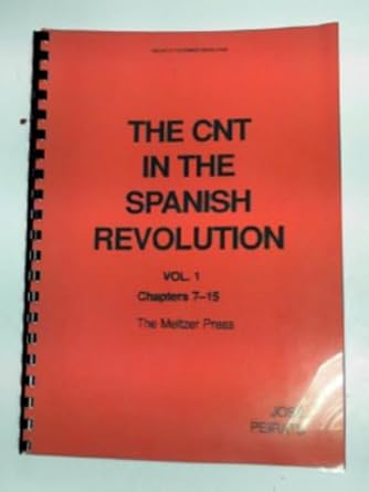 the cnt in the spanish revolution vol 1 chapters 7 15 1st edition jose peirats 1901172015, 978-1901172010