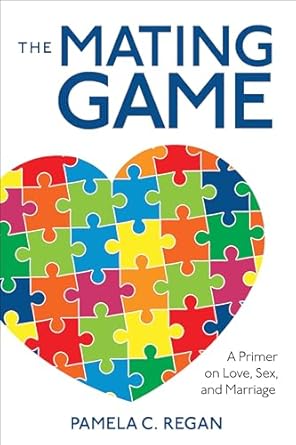 the mating game a primer on love sex and marriage 1st edition pamela c regan 1483379213, 978-1483379210