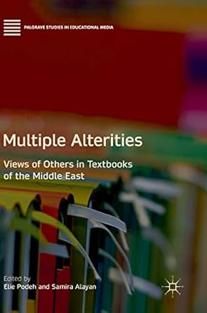 multiple alterities views of others in textbooks of the middle east 1st edition elie podeh ,samira alayan
