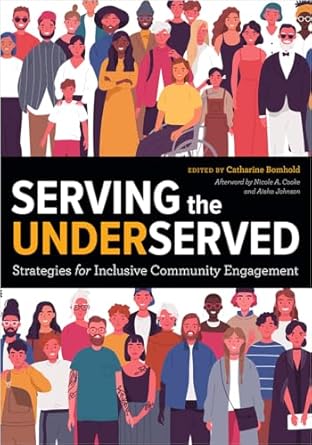 serving the underserved strategies for inclusive community engagement 1st edition catharine bomhold