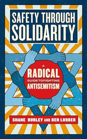 safety through solidarity a radical guide to fighting antisemitism 1st edition shane burley ,ben lorber