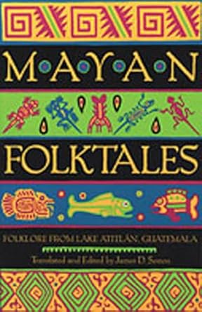 mayan folktales folklore from lake atitlan guatemala 1st edition james d sexton 0826321046, 978-0826321046