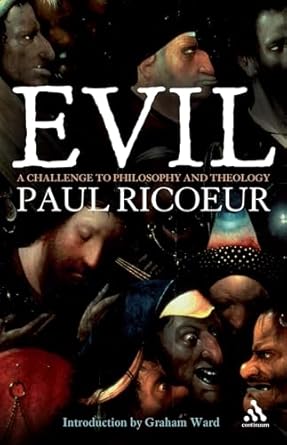 evil a challenge to philosophy and theology 1st edition paul ricoeur 0826494765, 978-0826494764