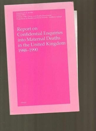 report on confidential enquiries into maternal deaths in the united kingdom 1988 1990 1st edition department