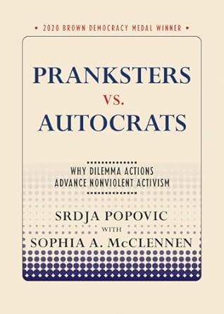 pranksters vs autocrats why dilemma actions advance nonviolent activism 1st edition srdja popovic ,sophia a