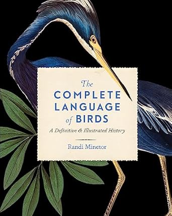 the complete language of birds a definitive and illustrated history 1st edition randi minetor 157715374x,