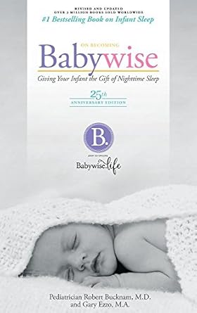 on becoming baby wise giving your infant the gift of nighttime sleep 1st edition robert bucknam m d ,gary