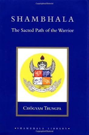 shambhala the sacred path of the warrior 1st edition chogyam trungpa 1590300416, 978-1590300411
